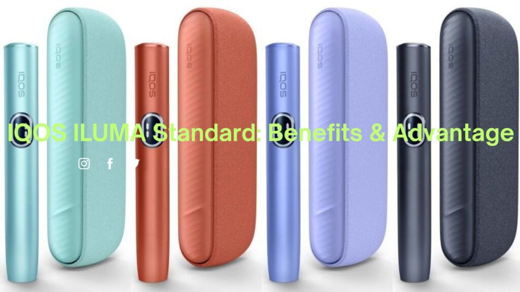 IQOS ILUMA Standard Benefits & Advantage