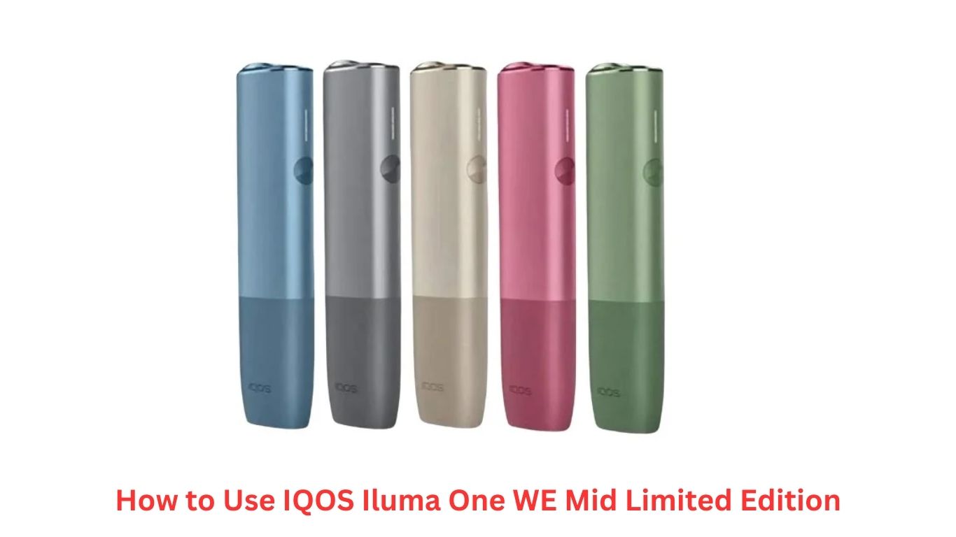 How to Use IQOS Iluma One WE Mid Limited Edition