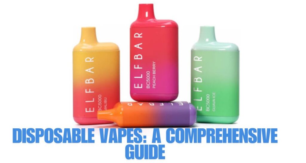 Disposable Vapes A Comprehensive Guide